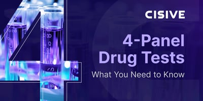 Cisive. 4-Panel Drug Tests: What You Need to Know.