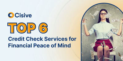 Top 6 Credit Check Services for Financial Peace of Mind