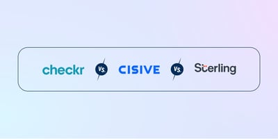 Checkr vs. Cisive vs. Sterling