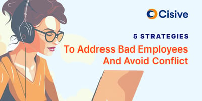 5 Strategies to Address Bad Employees and Avoid Conflict