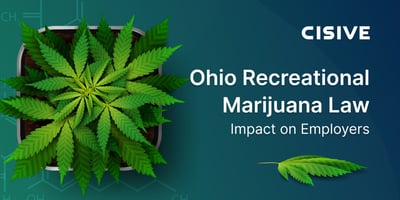 Ohio Recreational Marijuana Law: Impact on Employers. Cisive.
