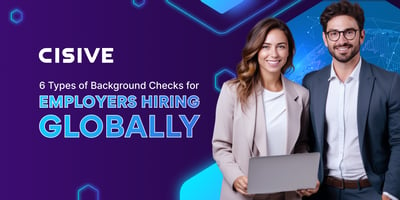 Cisive. 6 Types of Background Checks for Employers Hiring Globally.