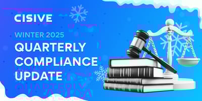 Winter 2025 Quarterly Compliance Update. Cisive.