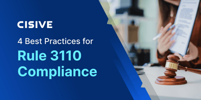 Four Best Practices for Rule 3110 Compliance. Cisive. 