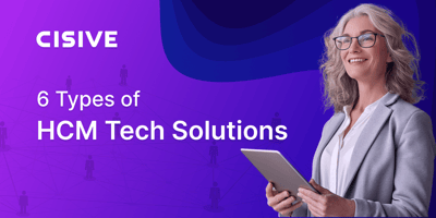 6 Types of HCM Tech Solutions. Cisive.