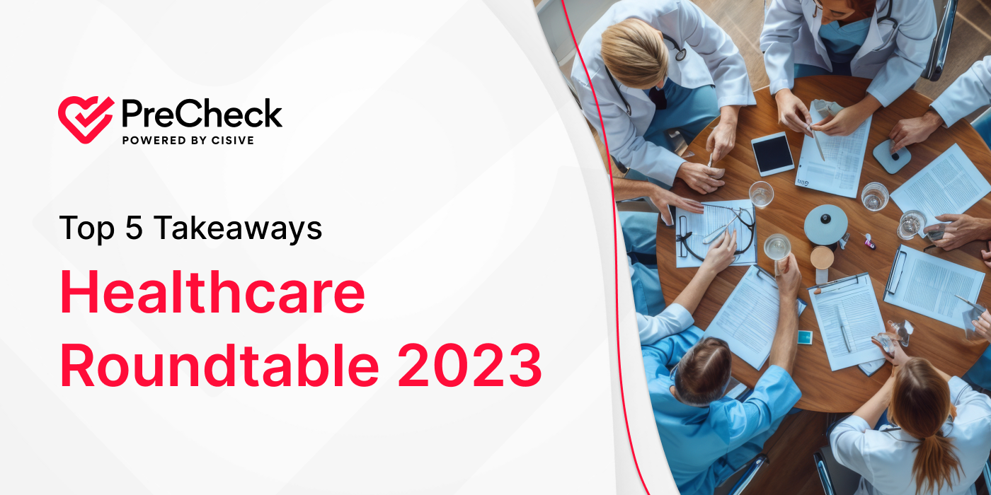 Top 5 Takeaways: Healthcare Roundtable 2023. PreCheck, Powered by Cisive.