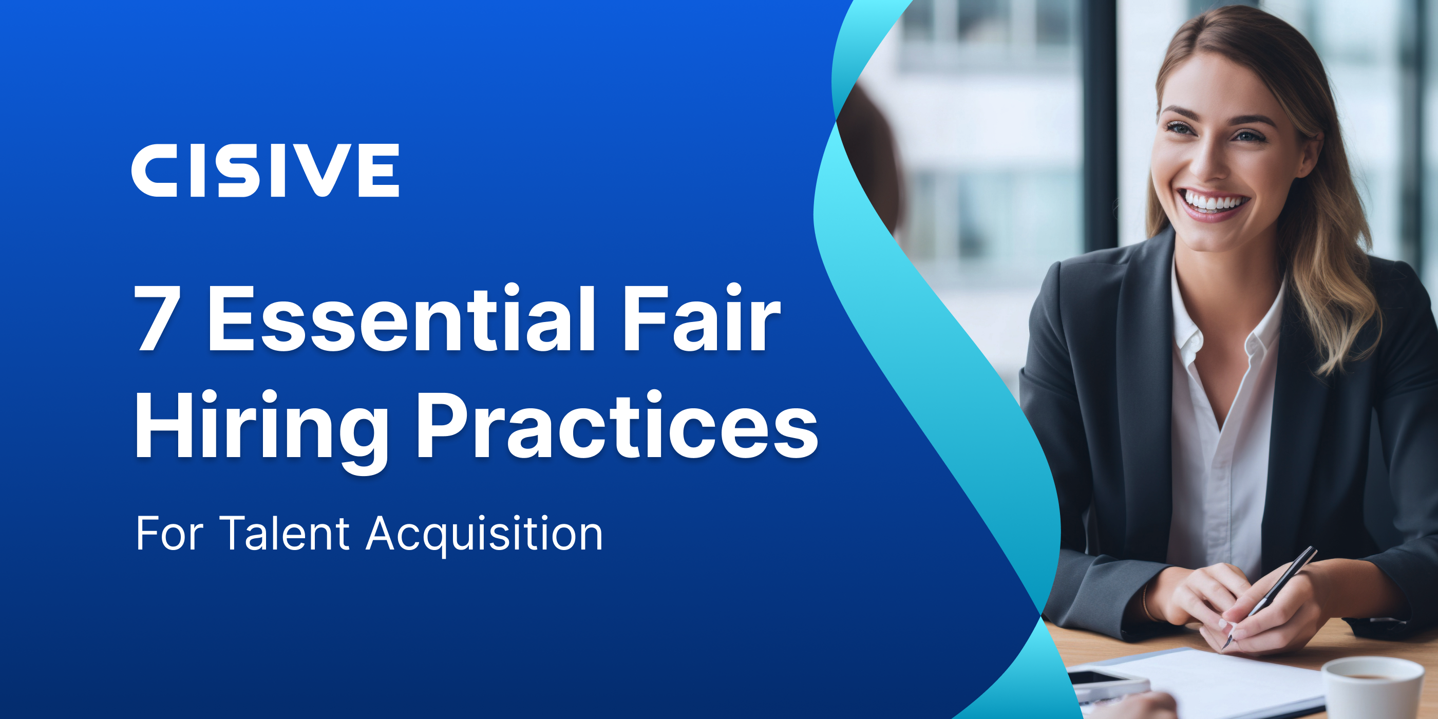 7 Essential Fair Hiring Practices for Talent Acquisition