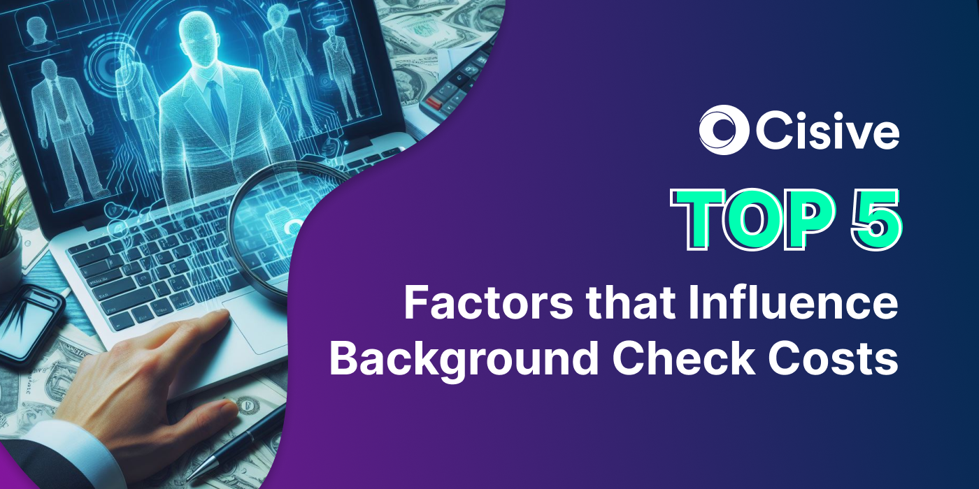 Top 5 Factors that Influence Background Check Costs