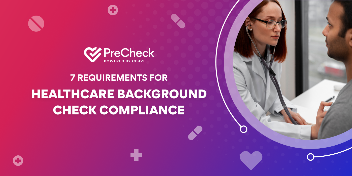PreCheck. Seven Requirements for Healthcare Background Check Compliance.