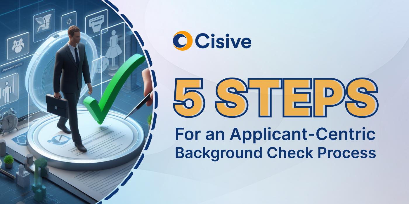 5 Steps for an Applicant-Centric Background Check Program