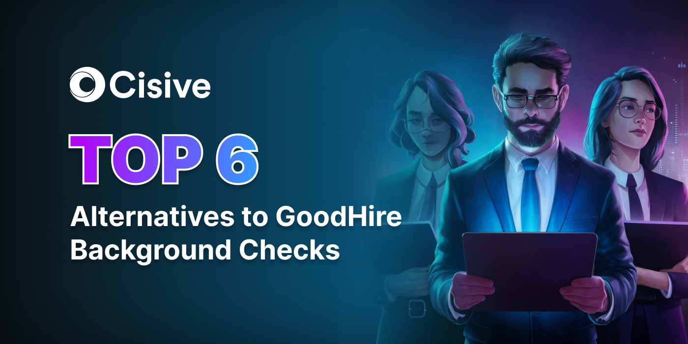 Top 6 Alternatives to GoodHire Background Checks