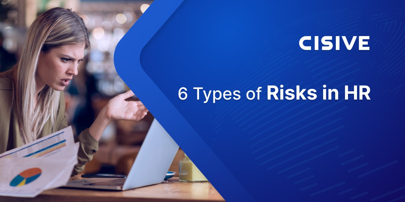 6 Types of Risks in HR. Cisive. 