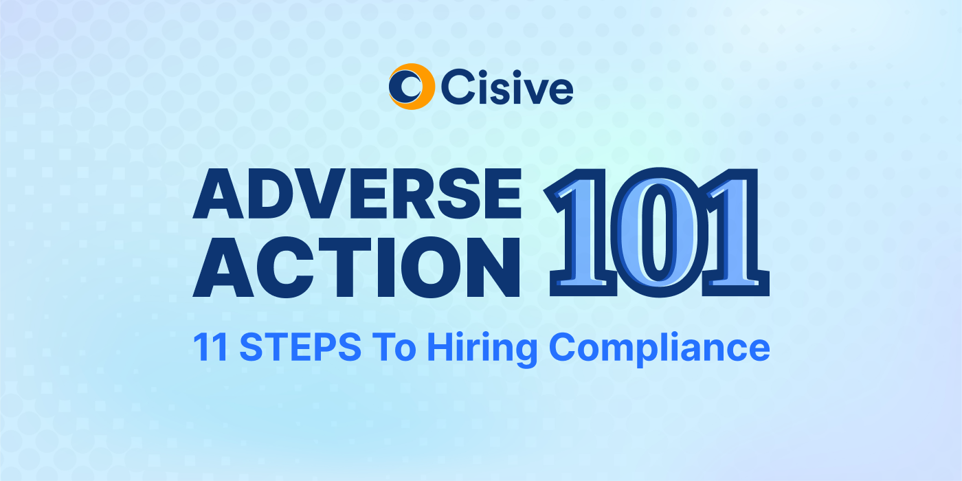 Adverse Action: 11 Steps to Hiring Compliance