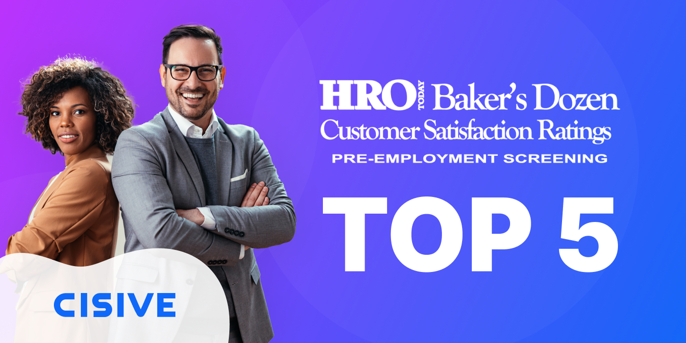 Cisive. HRO Baker's Dozen Customer Satisfaction Ratings. Pre-Employment Screening. Top 5.