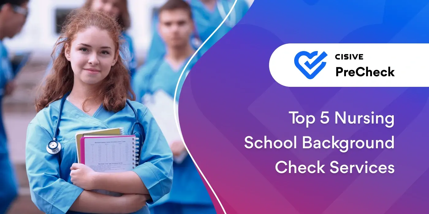 Top 5 Nursing School Background Check Services. Cisive PreCheck.